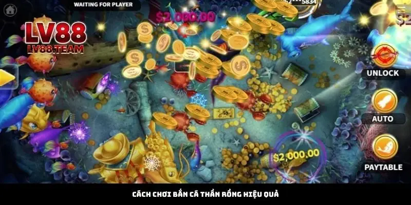 Cách Chơi Bắn Cá Thần Rồng Hiệu Quả