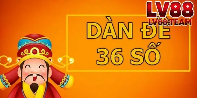 Cách chơi dàn đề 36 số LV88 chi tiết từ A–Z