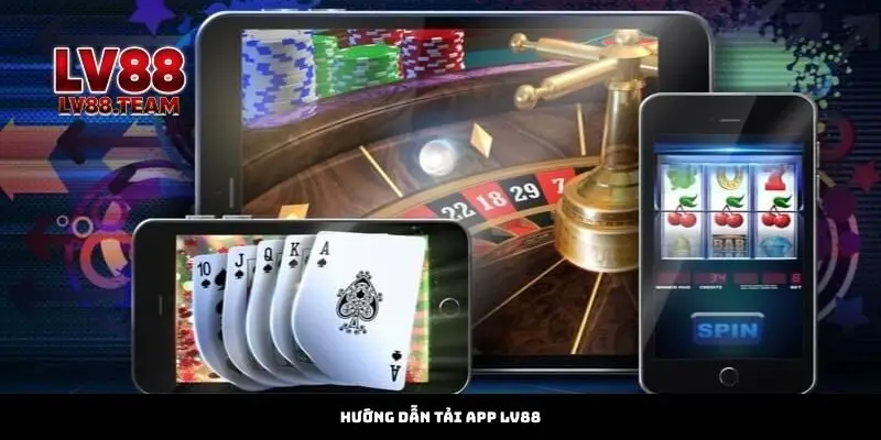 Hướng Dẫn Tải App LV88