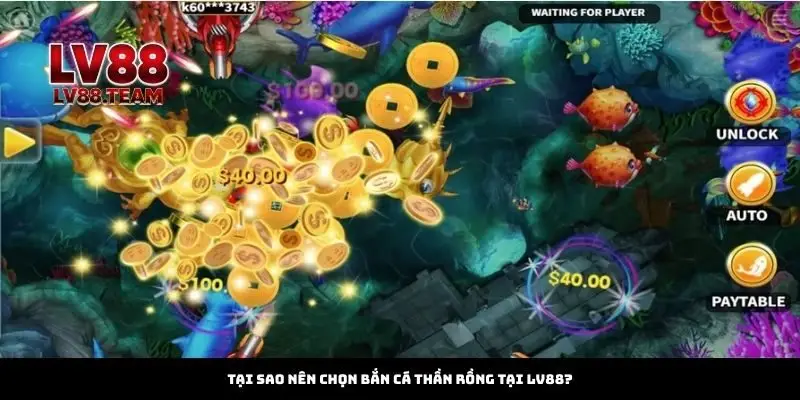 Tại Sao Nên Chọn Bắn Cá Thần Rồng Tại LV88?